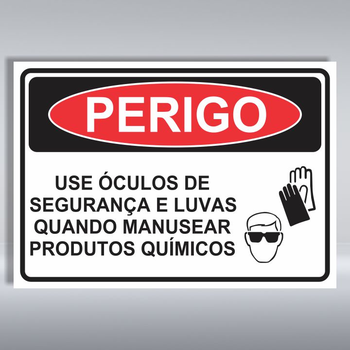 PLACA DE PERIGO | USE ÓCULOS DE SEGURANÇA E LUVAS QUANDO MANUSEAR PRODUTOS QUÍMICOS